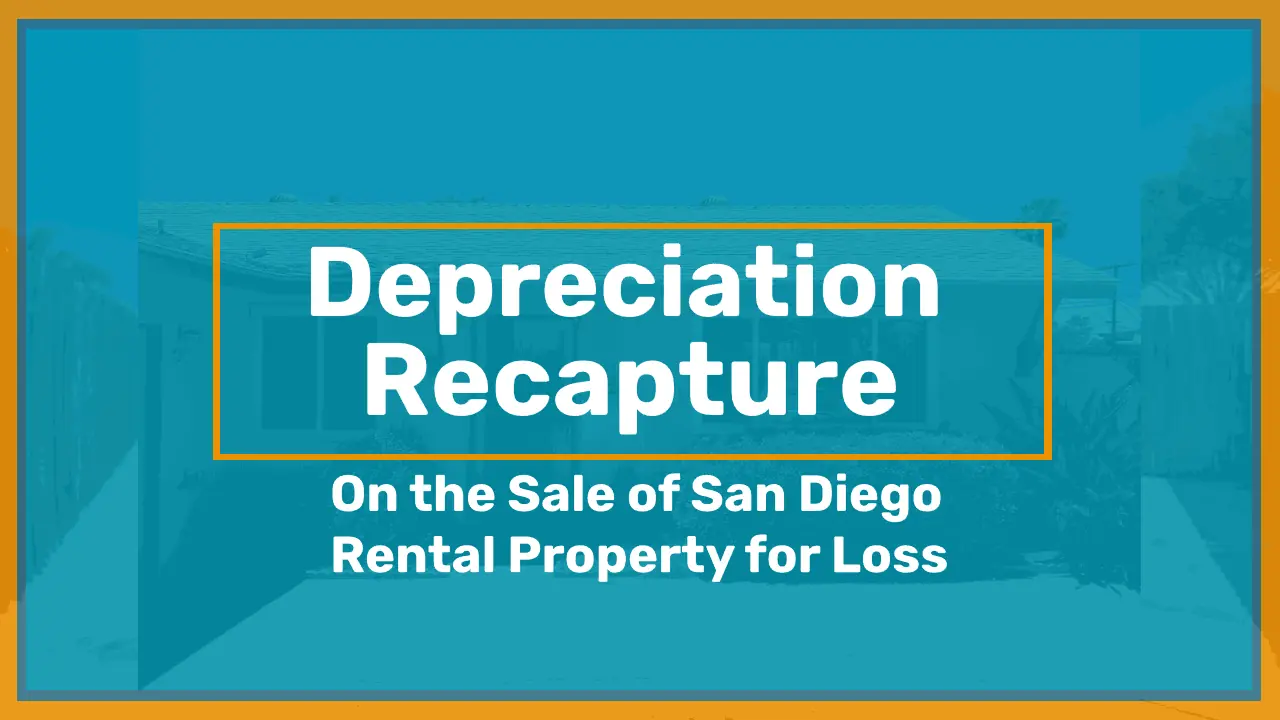Depreciation Recapture On Sale Of San Diego Rental Property For Loss