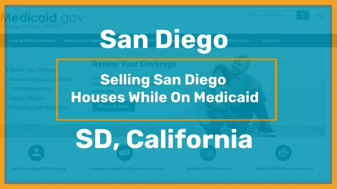 Selling My San Diego House While On Medicaid